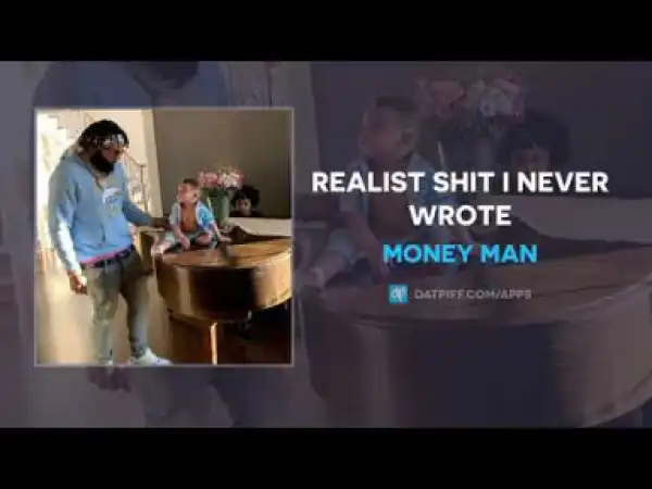 Money Man - Realist Shit I Never Wrote